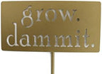 Grow. Dammit. Metal Garden Stake 20 to 28 Inches Tall (Small 20", Matte Gold) by Handmade