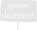Grow. Dammit. Metal Garden Stake 20 to 28 Inches Tall (Small 20", White) by Handmade