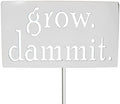 Grow. Dammit. Metal Garden Stake 20 to 28 Inches Tall (Small 20", White Speckled) by Handmade