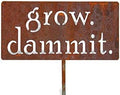 Grow. Dammit. Metal Garden Stake 20 to 28 Inches Tall (Medium 23", Naturally Rusted) by Handmade