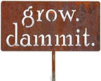 Grow. Dammit. Metal Garden Stake 20 to 28 Inches Tall (Medium 23", Naturally Rusted) by Handmade