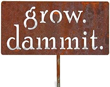 Grow. Dammit. Metal Garden Stake 20 to 28 Inches Tall (Medium 23", Naturally Rusted) by Handmade