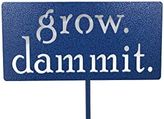 Grow. Dammit. Metal Garden Stake 20 to 28 Inches Tall (Small 20", Hammered Blue) by Handmade