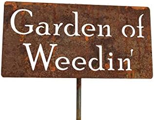 Funny Garden Staked Signs 21 to 28 Inches Tall (Small 21 Inches Tall, Garden of Weedin, Naturally Rusted) by Handmade