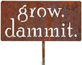 Grow. Dammit. Metal Garden Stake 20 to 28 Inches Tall (Small 20", Naturally Rusted) by Handmade