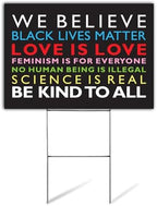 SignPro We Believe Yard Sign | In This House We Believe Sign | Black Lives Matter Sign | Love is Love, Kindness Is Everything | 24" x 18" Corrugated Plastic Yard Signs with H Stakes | Double Sided - Image 2