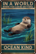 Vintage Floating Sea Otter Ocean Kind Metal Tin Sign, In A World Where You Can Be Anything Inspirational Rustic Plaque, Coastal Lake Bathroom Beach House Wall Decor 16X24 inch by Unknown
