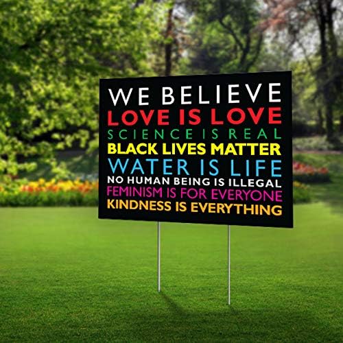 SignPro We Believe Yard Sign | We Believe Sign | Black Lives Matter Sign | Love is Love | Kindness Is Everything | 24" x 18" Corrugated Plastic Yard Signs with H Stakes | Double Sided (1) by SignProSigns