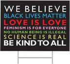 SignPro We Believe Yard Sign | In This House We Believe Sign | Black Lives Matter Sign | Love is Love, Kindness Is Everything | 24" x 18" Corrugated Plastic Yard Signs with H Stakes | Double Sided by SignProSigns