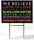SignPro We Believe Yard Sign | We Believe Sign | Black Lives Matter Sign | Love is Love | Kindness Is Everything | 24" x 18" Corrugated Plastic Yard Signs with H Stakes | Double Sided (1) - Image 2