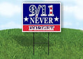 9 11 Never Forget Double Sided 18X24 by WorkHouseSigns